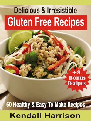 cover image of Delicious & Irresistible Gluten Free Recipes